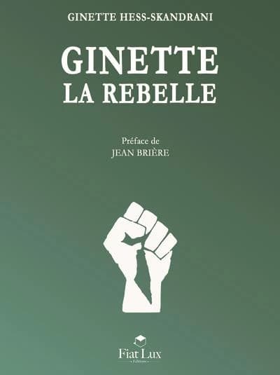 Ginette la rebelle : écologiste anti-colonialiste, anti-impérialiste...