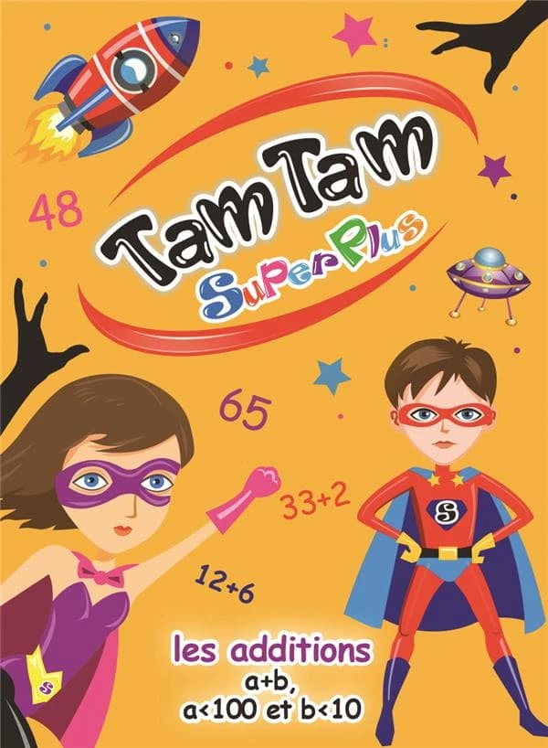 Tam tam superplus ; les additions ; a+b , a<100 et b<10
