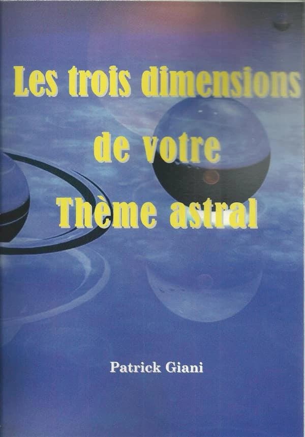 Les trois dimensions de votre thème astral