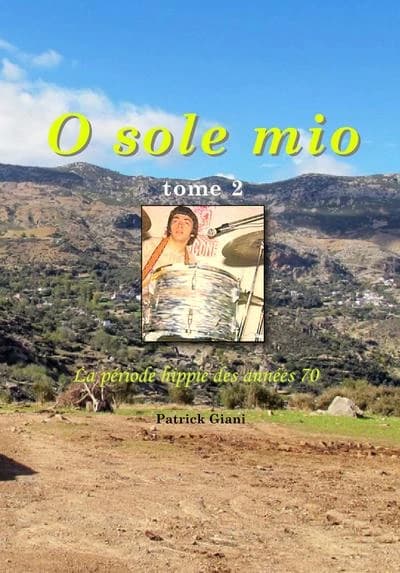 O sole mio tome 2 la periode hippie des annees 70