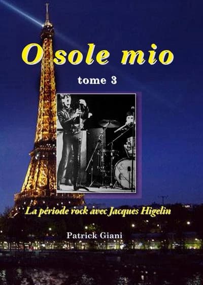 O sole mio tome 3 la periode rock avec jacques higelin