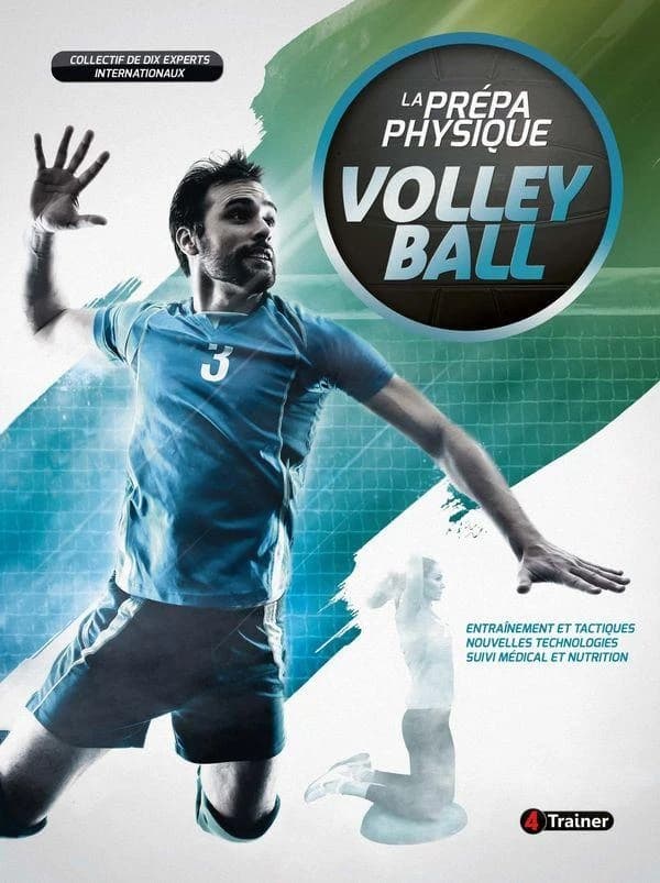Volley ball : entraînement et tactiques, nouvelles technologies, suivi médical et nutrition