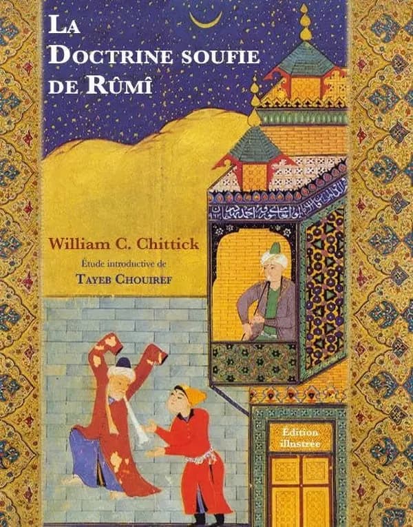 La doctrine soufie de Rûmî : édition illustrée