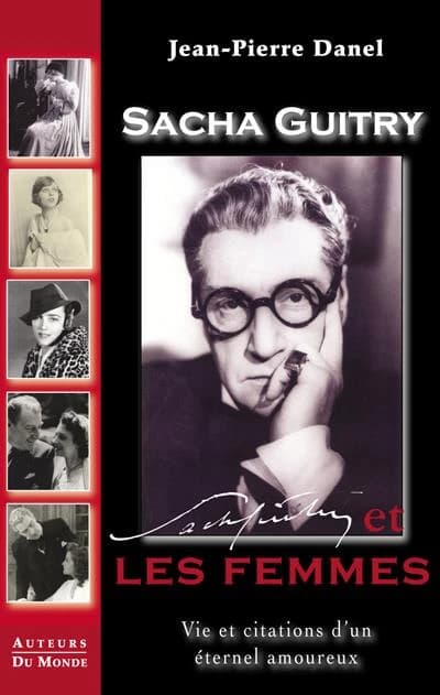 Sacha Guitry et les femmes