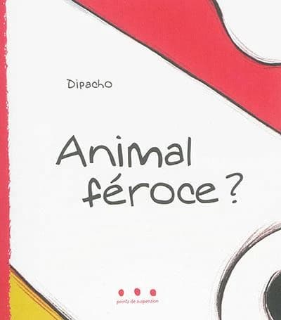 Animal féroce ?