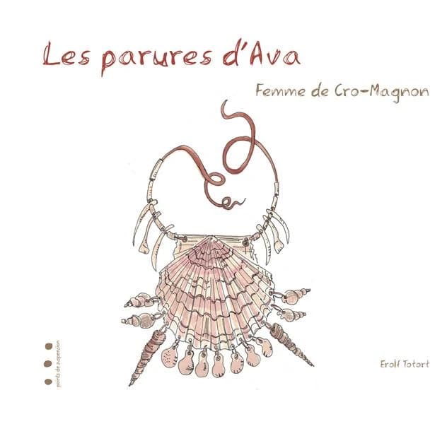 Les parures d'Ava, femme de Cro-Magnon