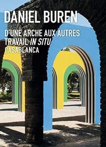 Daniel Buren, D'une arche aux autres : travail in situ, Casablanca
