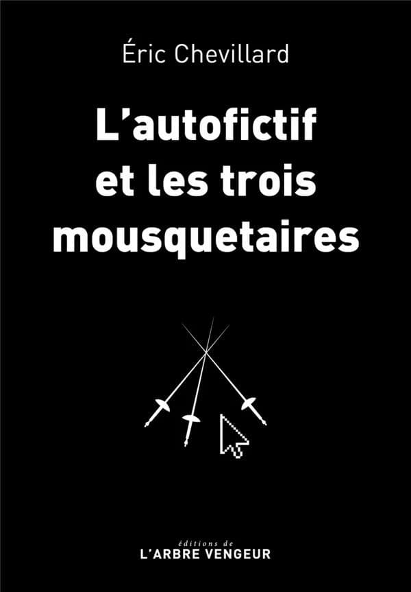 L'autofictif et les trois mousquetaires : journal 2017-2018
