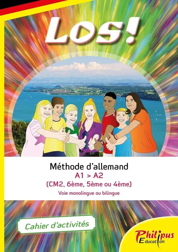 Los ! : méthode d'allemand ; A1 > A2 ; CM2, 6e, 5e, 4e ; voie monolingue ou bilingue ; cahier d'activités