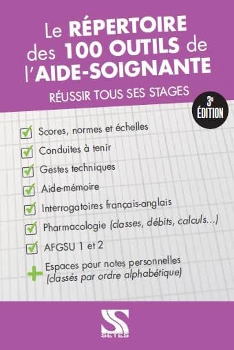Le répertoire des 100 outils de l'aide-soignante ; réussir tous ses stages (3e édition)