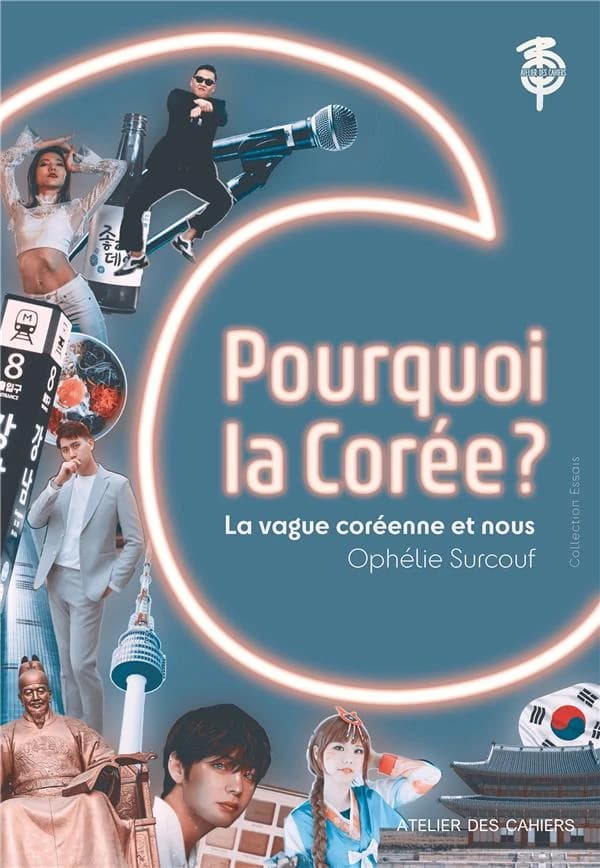 Pourquoi la Corée ? : K-pop, K-drama, K-food, comment elle a changé leur vie