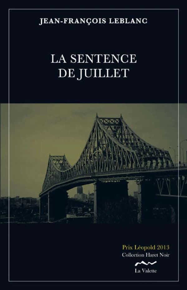 La sentence de juillet : roman (3e éd. augmentée) Jean-François Leblanc