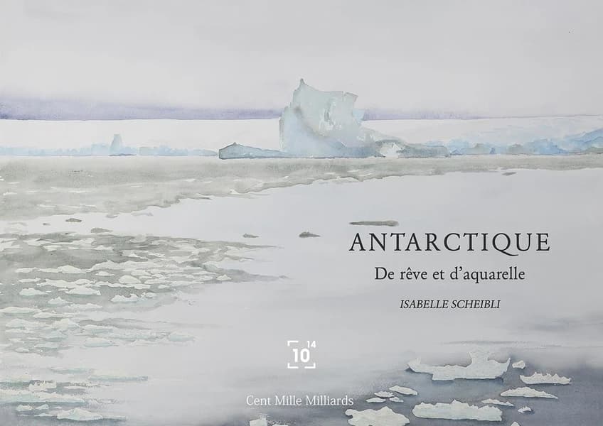 Antarctique : de rêve et d'aquarelle