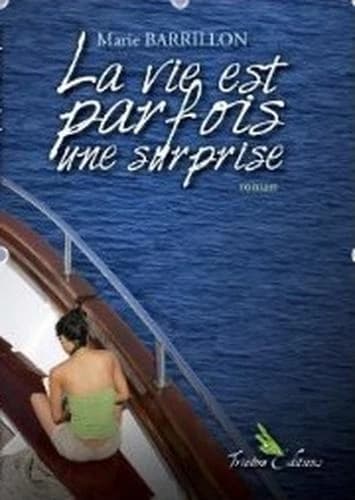 La vie est parfois une surprise de marie barrillon