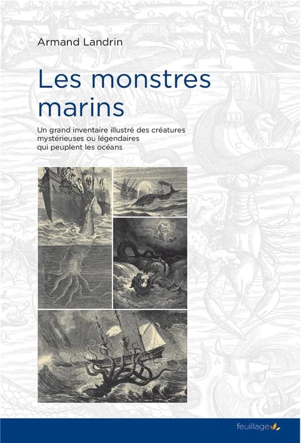 Les monstres marins : [un grand inventaire illustré des créatures mystérieuses ou légendaires qui peuplent les océans] (Nouvelle éd., revue et augmentée, basée sur la troisième et dernière publication de l'ouvrage, 1877 ; comportant les 47 gravures origin