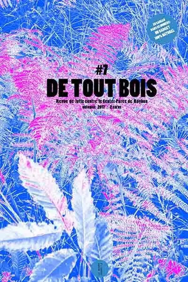De tout bois ; revue de lutte contre le Center Parcs de Roybon n.7
