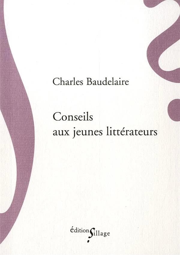 Conseils aux jeunes littérateurs ; suivi de Les Drames et les romans honnêtes
