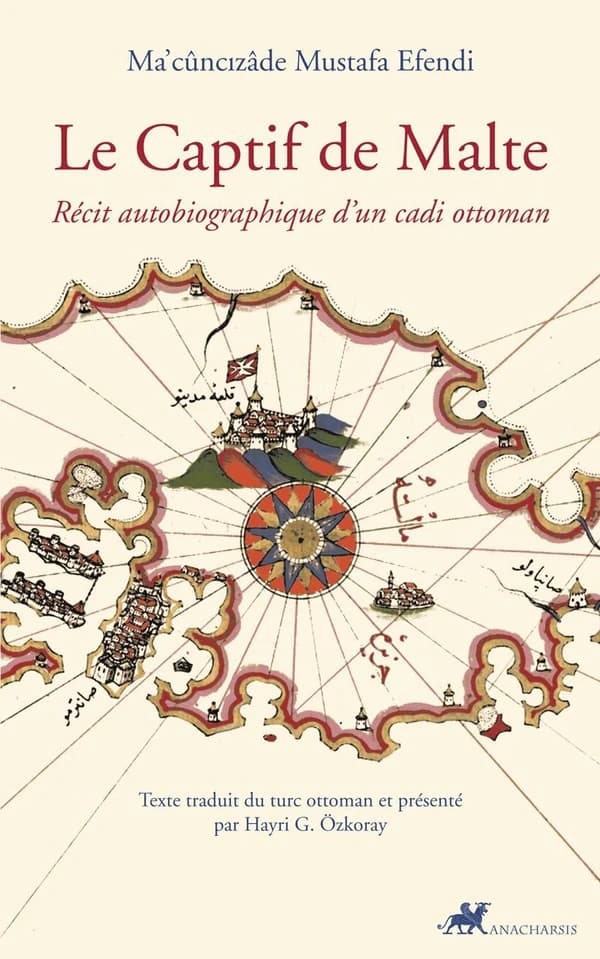 Le captif de Malte : récit autobiographique d'un cadi ottoman