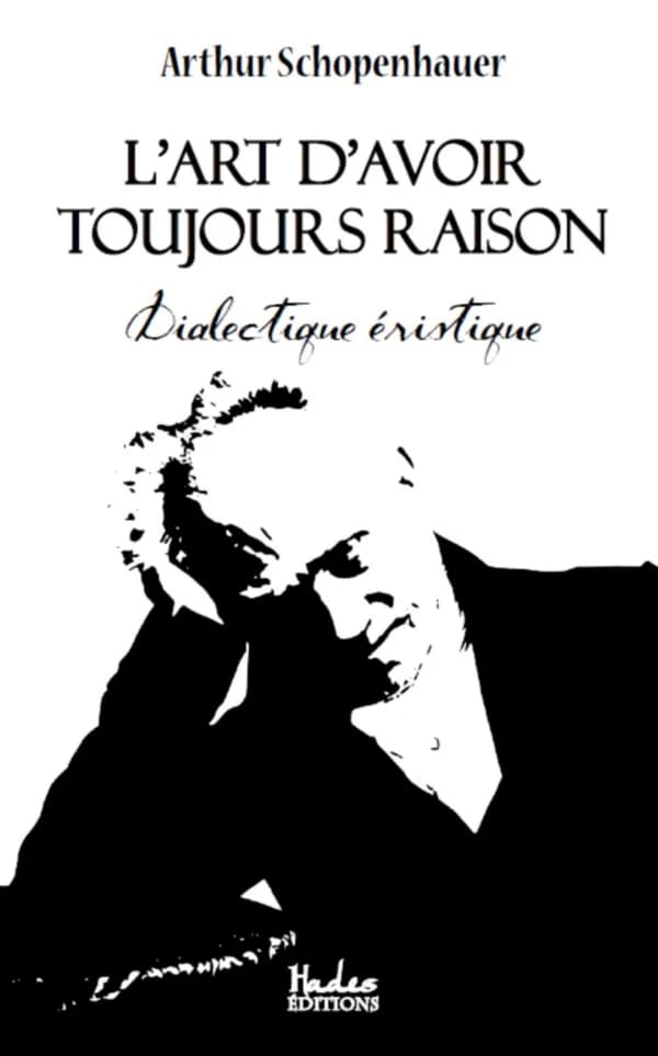 L'art d'avoir toujours raison : dialectique éristique