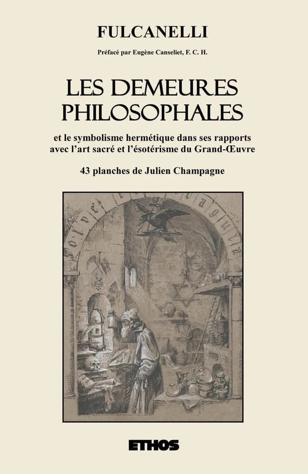 Les demeures philosophales ; et le symbolisme hermétique dans ses rapports avec l'art sacré et l'esotérisme du grand-oeuvre Tome 1 et Tome 2