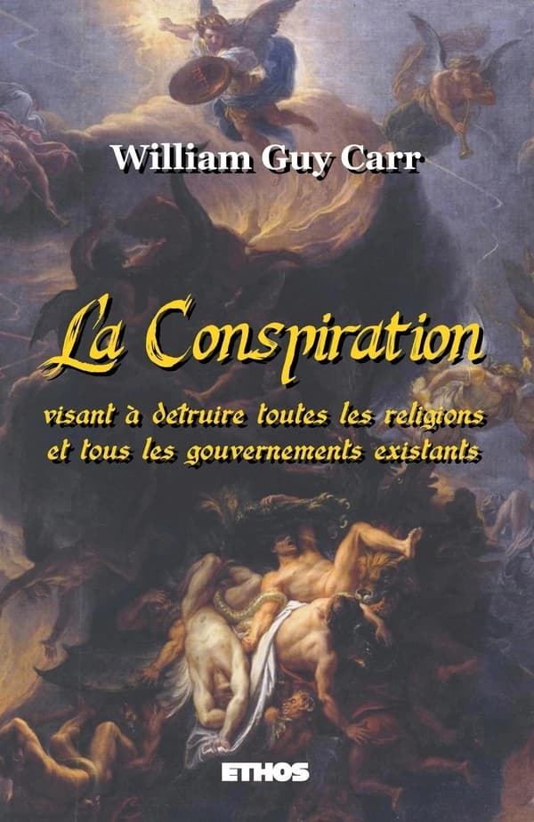 La conspiration ; visant à détruire toutes les religions et tous les gouvernements existants