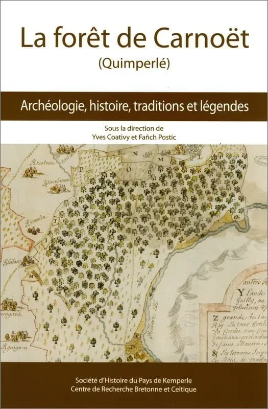 La forêt de Carnoët, Quimperlé : archéologie, histoire, traditions et légendes : actes de la journée d'études tenue au lycée de Kerneuzec le 27 septembre 2013