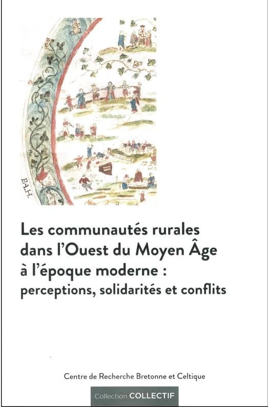 Les communautés rurales dans l'Ouest du Moyen âge à l'époque moderne : perceptions, solidarités et conflits