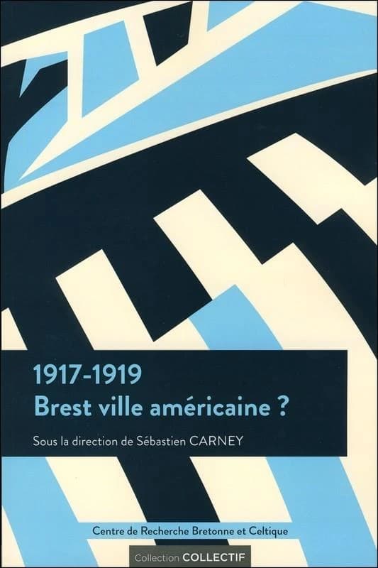 1917-1919, Brest ville américaine ?