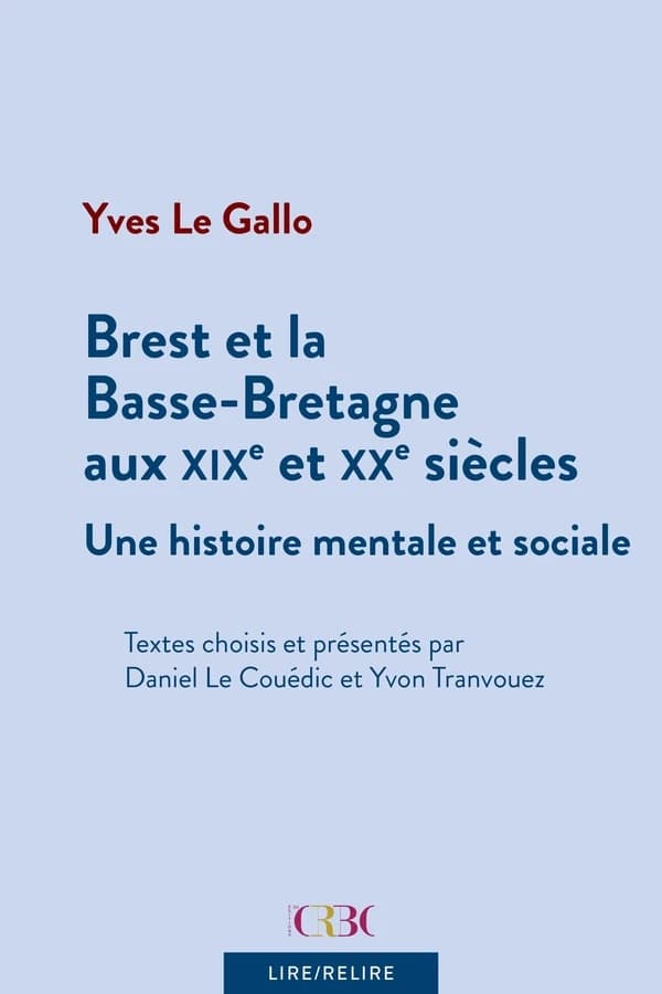 Brest et la Basse-Bretagne aux XIXe et XXe siècles : une histoire mentale et sociale