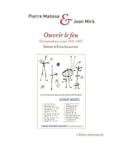 Ouvrir le feu : correspondance croisée, 1933-1983 : augmentée de lettres d'André Breton, Jacques Dupin et Pierre Loeb