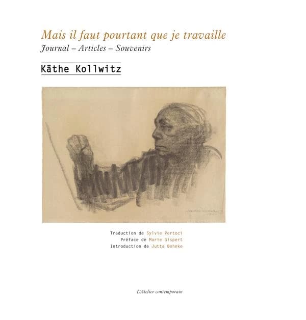 Mais il faut pourtant que je travaille : journal, articles, souvenirs