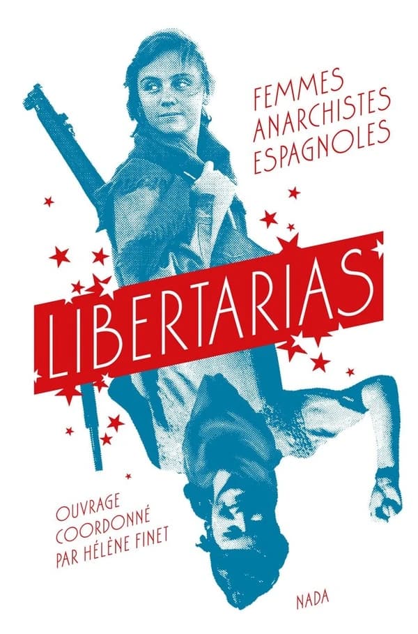 Libertarias : Femmes anarchistes espagnoles