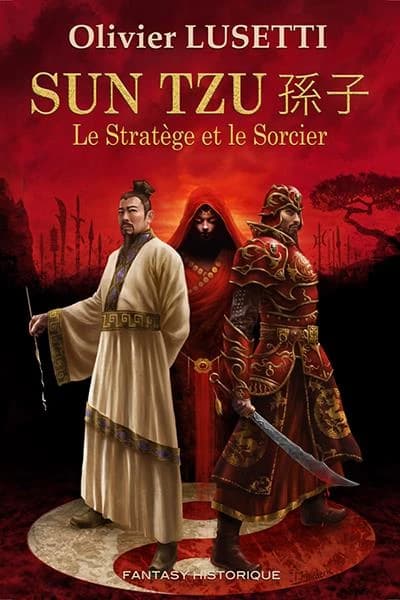 Sun Tzu : le stratège et le sorcier (Éd. augmentée) Olivier Lusetti ; illustrations intérieures, Michel Borderie