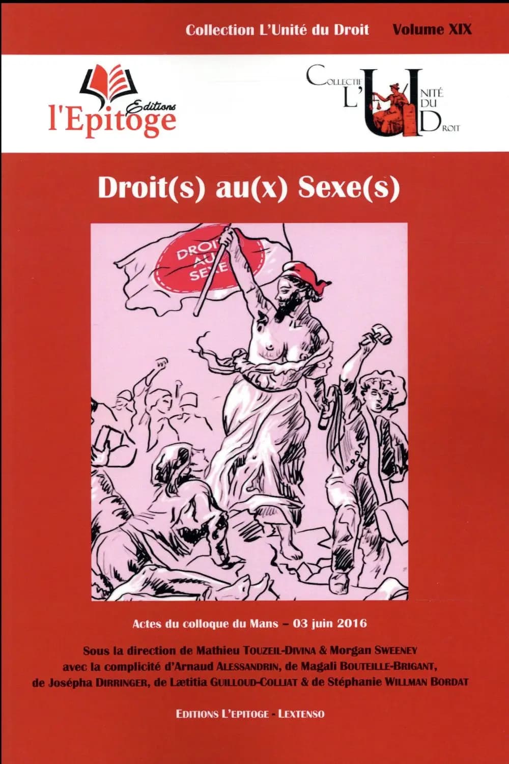 Droit(s) au(x) sexe(s) : actes du colloque de la cinquième édition des "24 heures du droit", Le Mans 03 juin 2016