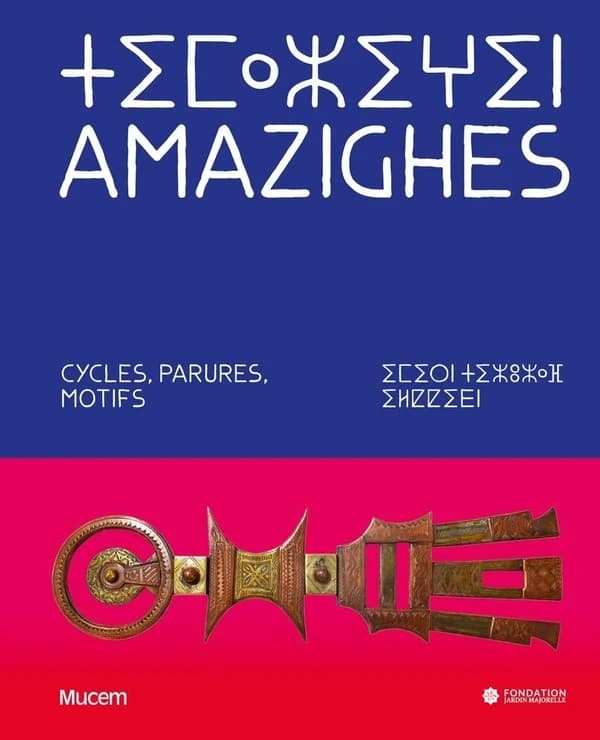 Amazighes : cycles, parures, motifs : [exposition, Marseille, MUCEM, 30 avril-2 novembre 2025]