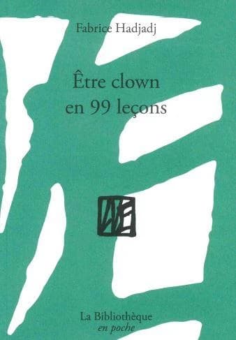 être clown en 99 leçons