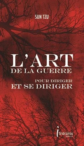 L'art de la guerre : pour diriger et se diriger