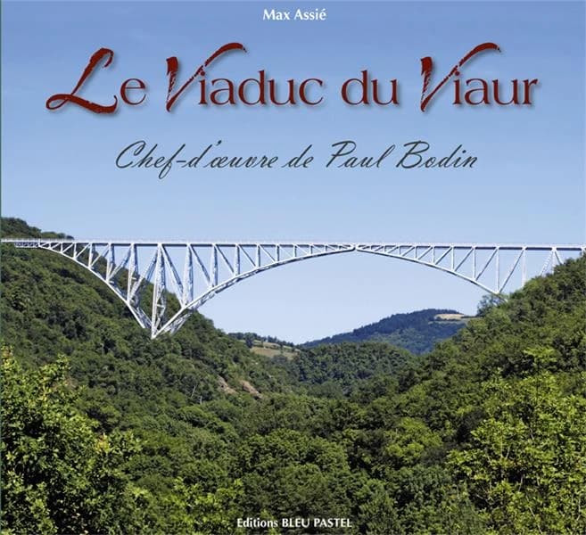 Le viaduc du Viaur : chef-d'œuvre de Paul Bodin
