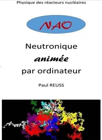Neutronique animée par ordinateur (NAO) : Physique des réacteurs nucléaires