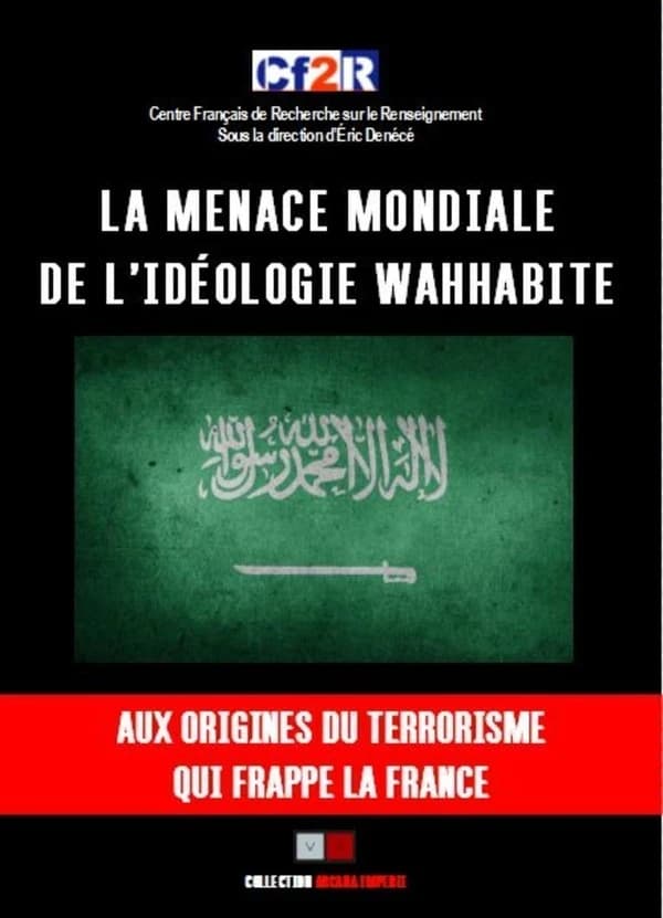 La menace mondiale de l'idéologie wahhabite : aux origines du terrorisme qui frappe la France : [colloque, Paris, 8 janvier 2017]