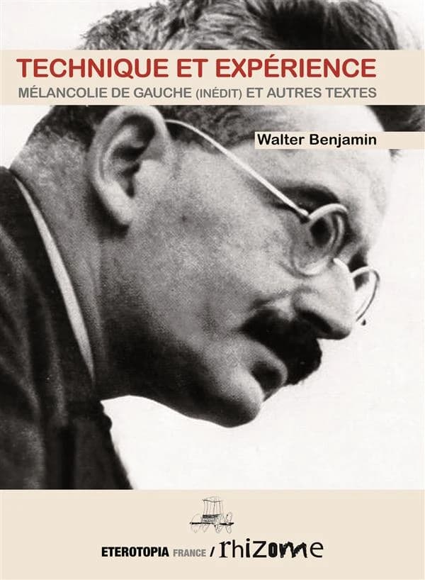 Technique et expérience : Mélancolie de gauche et autres textes