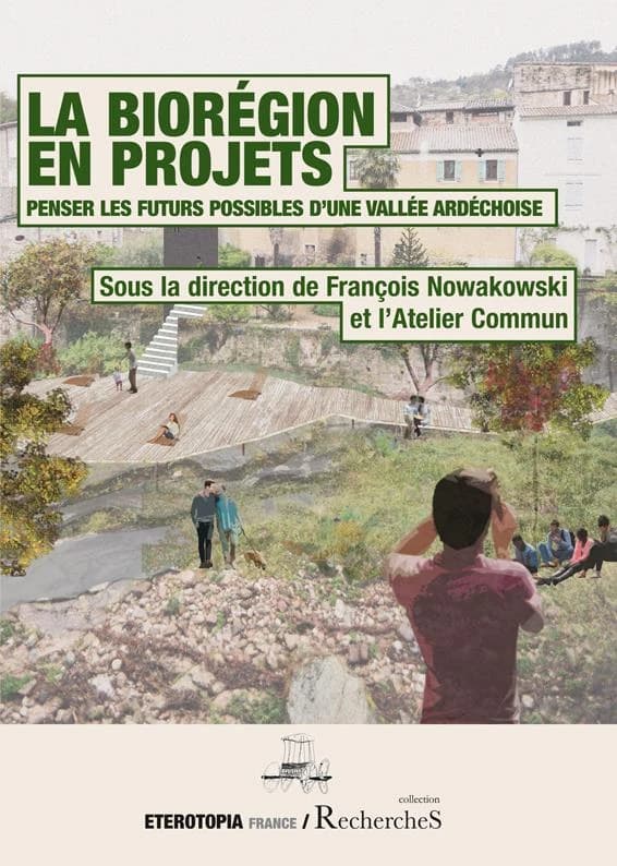 La biorégion en projet : penser les futurs possibles d une vallée ardéchoise