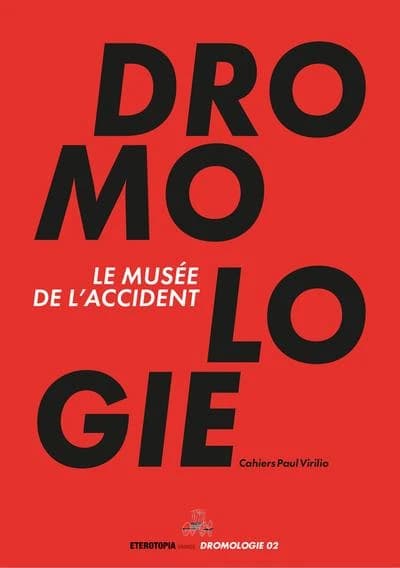 DROMOLOGIE Tome 2 : Le musée de l'accident : cahiers Paul Virilio 2022