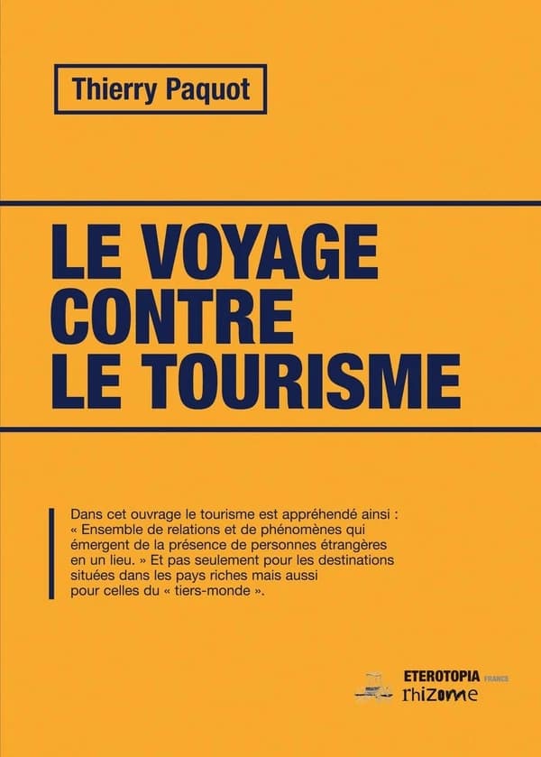 Le voyage contre le tourisme (3e éd.  revue et augmentée) Thierry Paquot