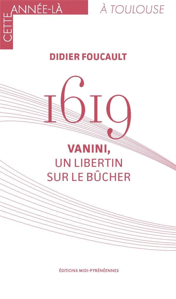 1619 : Vanini, un libertin sur le bûcher