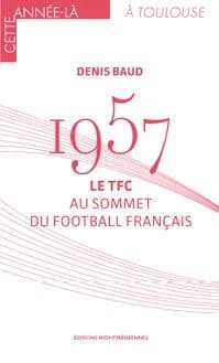 1957 : le TFC au sommet du football français