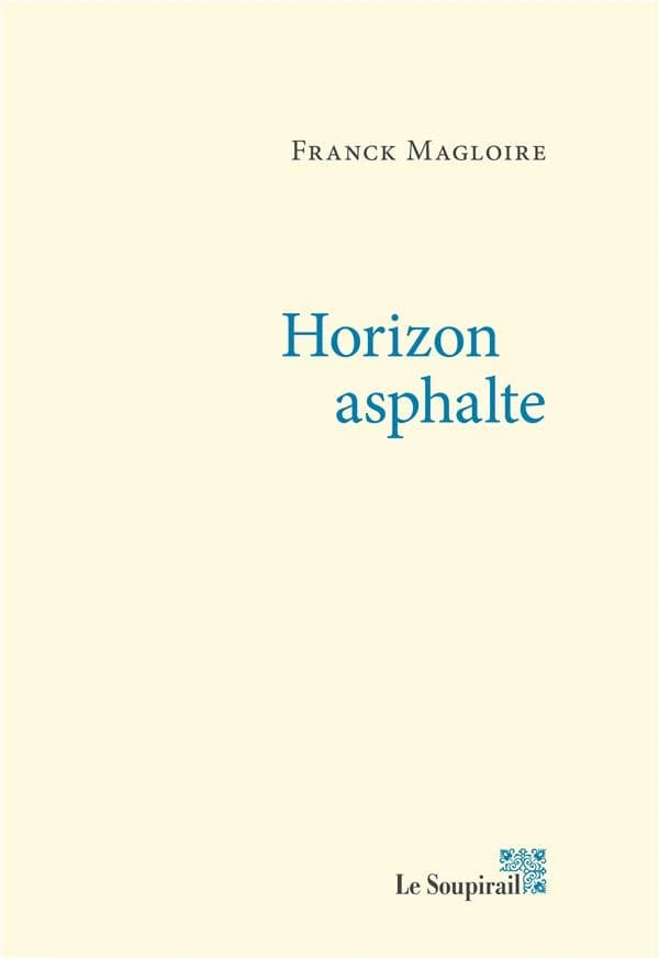 Horizon asphalte : roman
