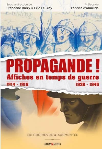 Propagande ! : affiches en temps de guerre, 1914-1918 [et] 1939-1945 : [exposition, Bordeaux, Musée d'Aquitaine, 13 octobre 2015-17 janvier 2016 et Centre national Jean Moulin, 13 octobre-27 mars 2016]