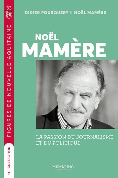 Noël Mamère : la passion du journalisme et du politique