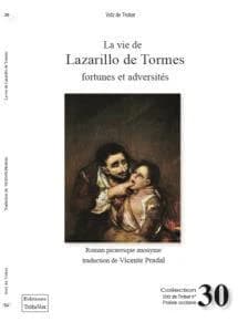 La vie de Lazarillo de Tormes : fortunes et adversités : roman picaresque anonyme